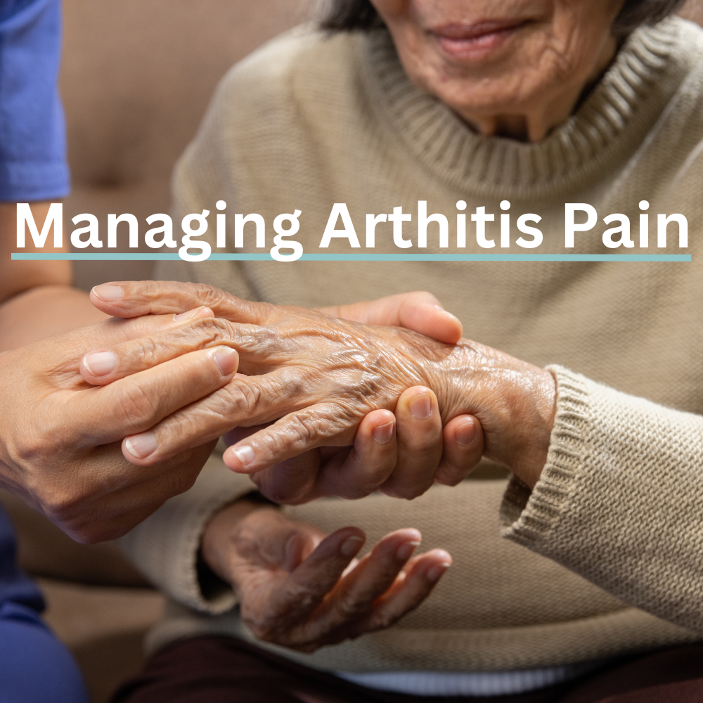 How to Manage Arthritis Pain: Practical Tips for Relief and Improved Quality of Life